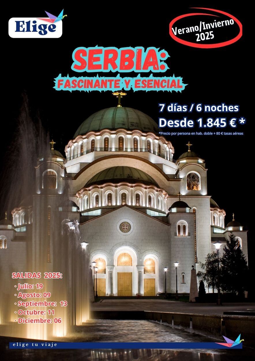 Circuito SERBIA FASCINANTE y ESENCIAL, verano 2025 desde Madrid; 7 días / 6 noches; incluye vuelos, 6 noches de alojamiento en hotel 4* con desayuno, traslados, guía local de habla hispana durante las visitas, entradas indicadas en programa y seguro básico de viaje (inclusión), para Agencias de Viajes con Elige tu Viaje.